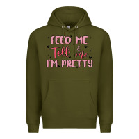 Army Green feed me and tell me im pretty Premium Hoodie - MaliasSmallBusiness