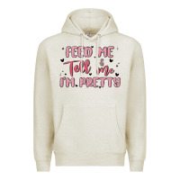 Oatmeal Heather feed me and tell me im pretty Premium Hoodie - MaliasSmallBusiness