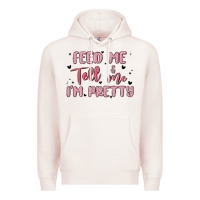 Pale Pink feed me and tell me im pretty Premium Hoodie - MaliasSmallBusiness