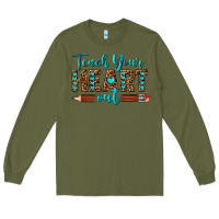 Army Green teach your heart out Long Sleeve Tee - texasbilliewilder