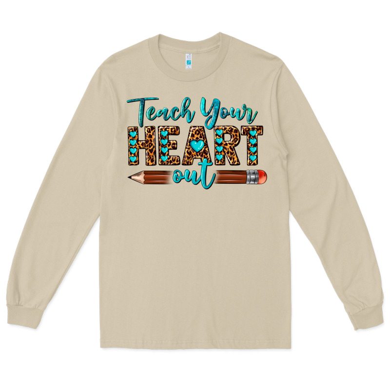 Teach Your Heart Out Long Sleeve Tee by texasbilliewilder | Teevron