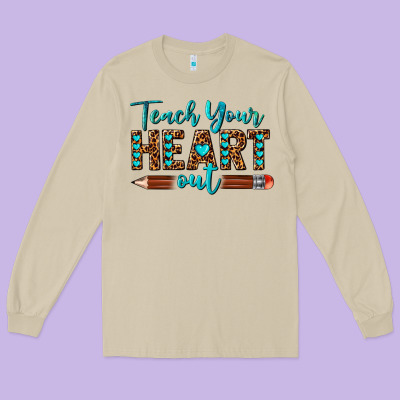 Teach Your Heart Out Long Sleeve Tee Designed By Texasbilliewilder