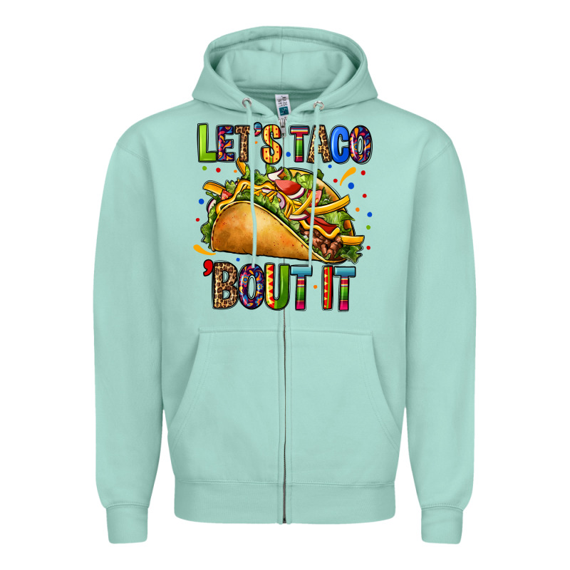 Lets Taco Bout It Zipper Hoodie by CTS Tumbler Store | Teevron