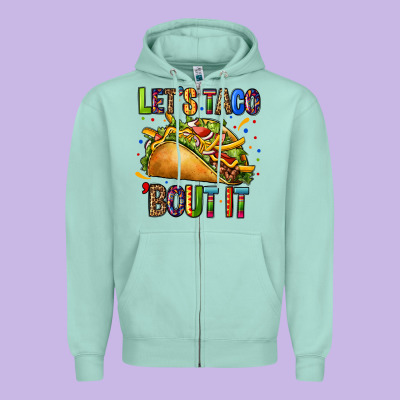 Lets Taco Bout It Zipper Hoodie Designed By Cts Tumbler Store