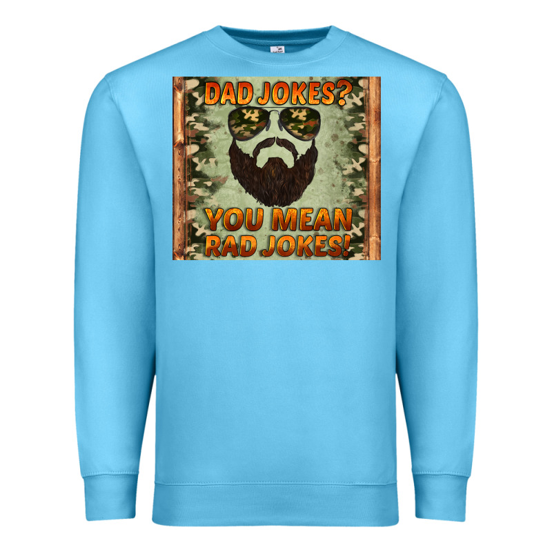 Dad Jokes You Mean Rad Jokes Premium Sweatshirt by Artiststas | Teevron