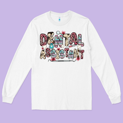 Dental Assistant Long Sleeve Tee Designed By Zillion Design Studio
