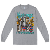 Heather Grey because he lives i can face tomorrow Long Sleeve Tee - Zillion Design Studio