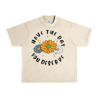 Sandshell have the day you deserve Urban Heavy Tee - MaliasSmallBusiness