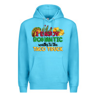 Ocean Blue i enjoy romantic walks to the taco truck Premium Hoodie - MaliasSmallBusiness