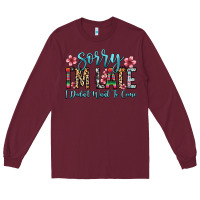 Burgundy sorry i m late i didn t want to come Long Sleeve Tee - Zillion Design Studio