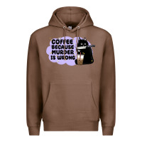 Chestnut coffee because murder is wrong Premium Hoodie - MaliasSmallBusiness
