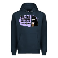 Navy coffee because murder is wrong Premium Hoodie - MaliasSmallBusiness