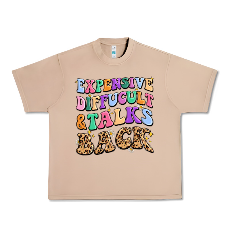 Expensive Diffucult And Talks Back Urban Heavy Tee by MaliasSmallBusiness | Teevron