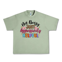 Oil Green not bossy just aggressively helpful Urban Heavy Tee - MaliasSmallBusiness
