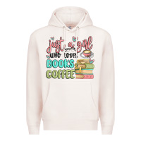 Pale Pink just a girl who loves books and coffee Premium Hoodie - MaliasSmallBusiness