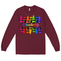 Burgundy teacher life crayons Long Sleeve Tee - texasbilliewilder