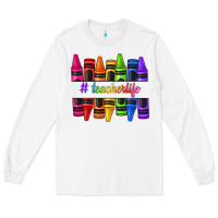 White teacher life crayons Long Sleeve Tee - texasbilliewilder