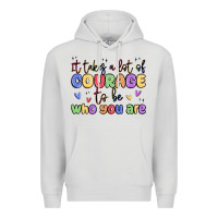 Dove Grey it takes a lot of courage to be who you are Premium Hoodie - MaliasSmallBusiness