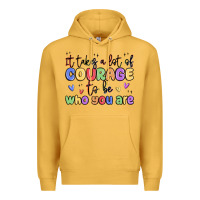 Mustard it takes a lot of courage to be who you are Premium Hoodie - MaliasSmallBusiness