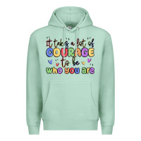 Seafoam it takes a lot of courage to be who you are Premium Hoodie - MaliasSmallBusiness