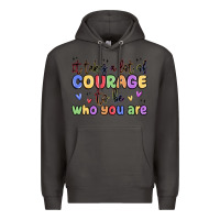 Smoke it takes a lot of courage to be who you are Premium Hoodie - MaliasSmallBusiness