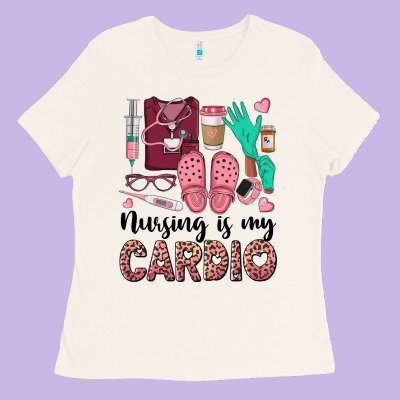 Nursing Is My Cardio Ladies Tee Designed By Barkaloodesign