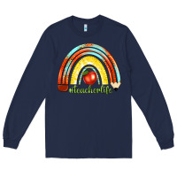Navy teacher life with rainbow Long Sleeve Tee - texasbilliewilder