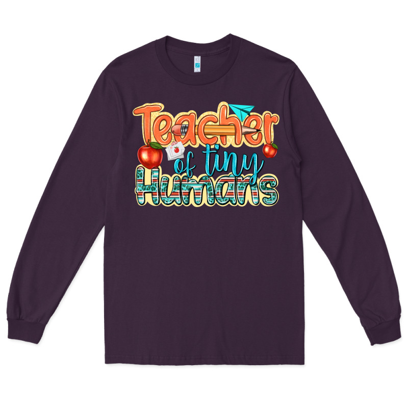 Teacher Of Tiny Humans Long Sleeve Tee by texasbilliewilder | Teevron