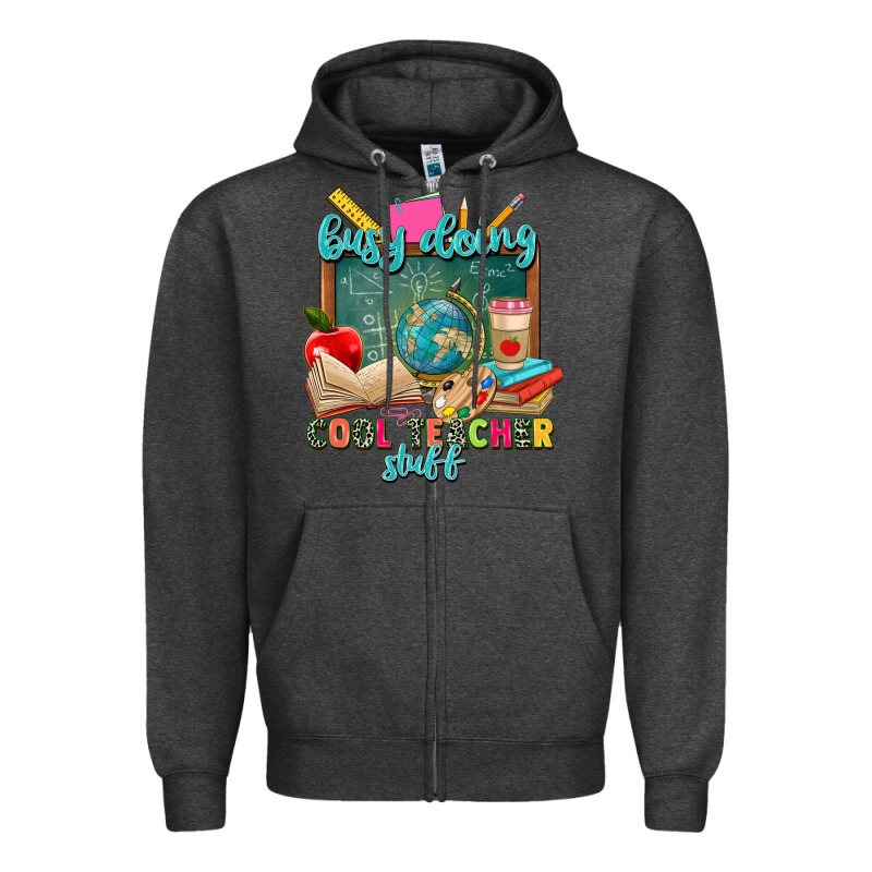 Busy Doing Cool Teacher Stuff Zipper Hoodie by Zillion Design Studio | Teevron