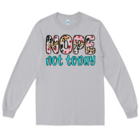 Moon Dust nope not today Long Sleeve Tee - Zillion Design Studio