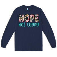 Navy nope not today Long Sleeve Tee - Zillion Design Studio