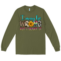 Army Green i may be wrong but i doubt it Long Sleeve Tee - Zillion Design Studio