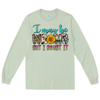 Matcha i may be wrong but i doubt it Long Sleeve Tee - Zillion Design Studio