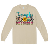Mushroom i may be wrong but i doubt it Long Sleeve Tee - Zillion Design Studio