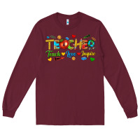 Burgundy teacher teach love inspire tbw Long Sleeve Tee - texasbilliewilder