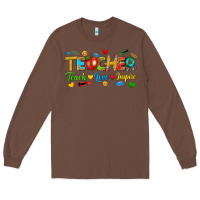 Chestnut teacher teach love inspire tbw Long Sleeve Tee - texasbilliewilder