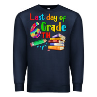 Navy last day of sixth grade Premium Sweatshirt - Artiststas