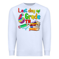 White last day of sixth grade Premium Sweatshirt - Artiststas