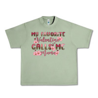 Oil Green my favorite valentine calls me mama Urban Heavy Tee - MaliasSmallBusiness