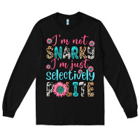 Black i m not snarky i m just selectively polite Long Sleeve Tee - Zillion Design Studio