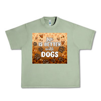 Oil Green life is better with dogs Urban Heavy Tee - MaliasSmallBusiness