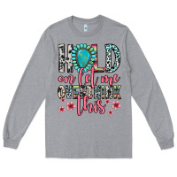 Heather Grey hold on let me overthink this Long Sleeve Tee - Zillion Design Studio