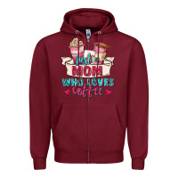 Burgundy just a mom who loves coffee Zipper Hoodie - Zillion Design Studio