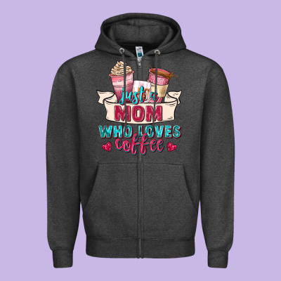 Just A Mom Who Loves Coffee Zipper Hoodie Designed By Zillion Design Studio