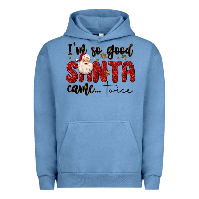 I M So Good Santa Came Twice Urban Hoodie by MaliasSmallBusiness | Teevron