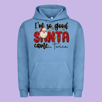 I M So Good Santa Came Twice Urban Hoodie Designed By Maliassmallbusiness