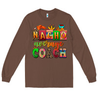 Chestnut nacho average coach Long Sleeve Tee - AdoDesignShop