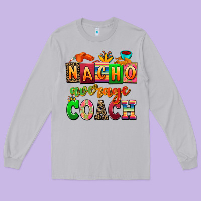 Nacho Average Coach Long Sleeve Tee Designed By Adodesignshop