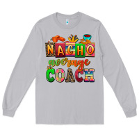 Moon Dust nacho average coach Long Sleeve Tee - AdoDesignShop