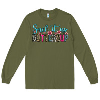 Army Green suck it up buttercup Long Sleeve Tee - Zillion Design Studio